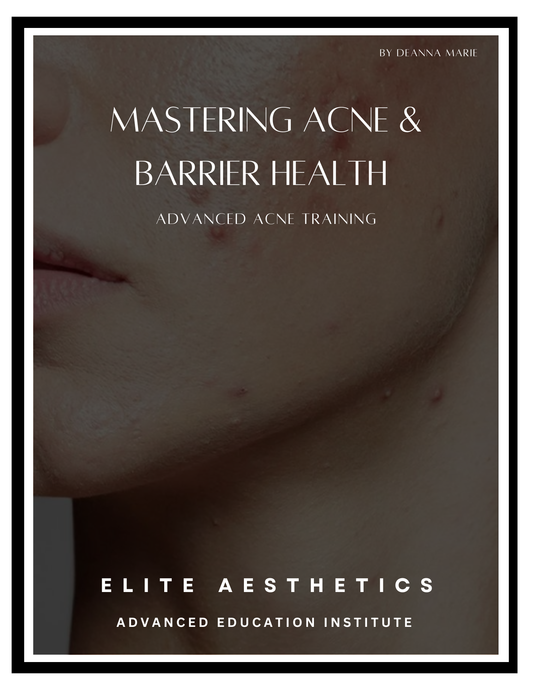 Mastering Acne & Barrier Health: Advanced Acne E-Book