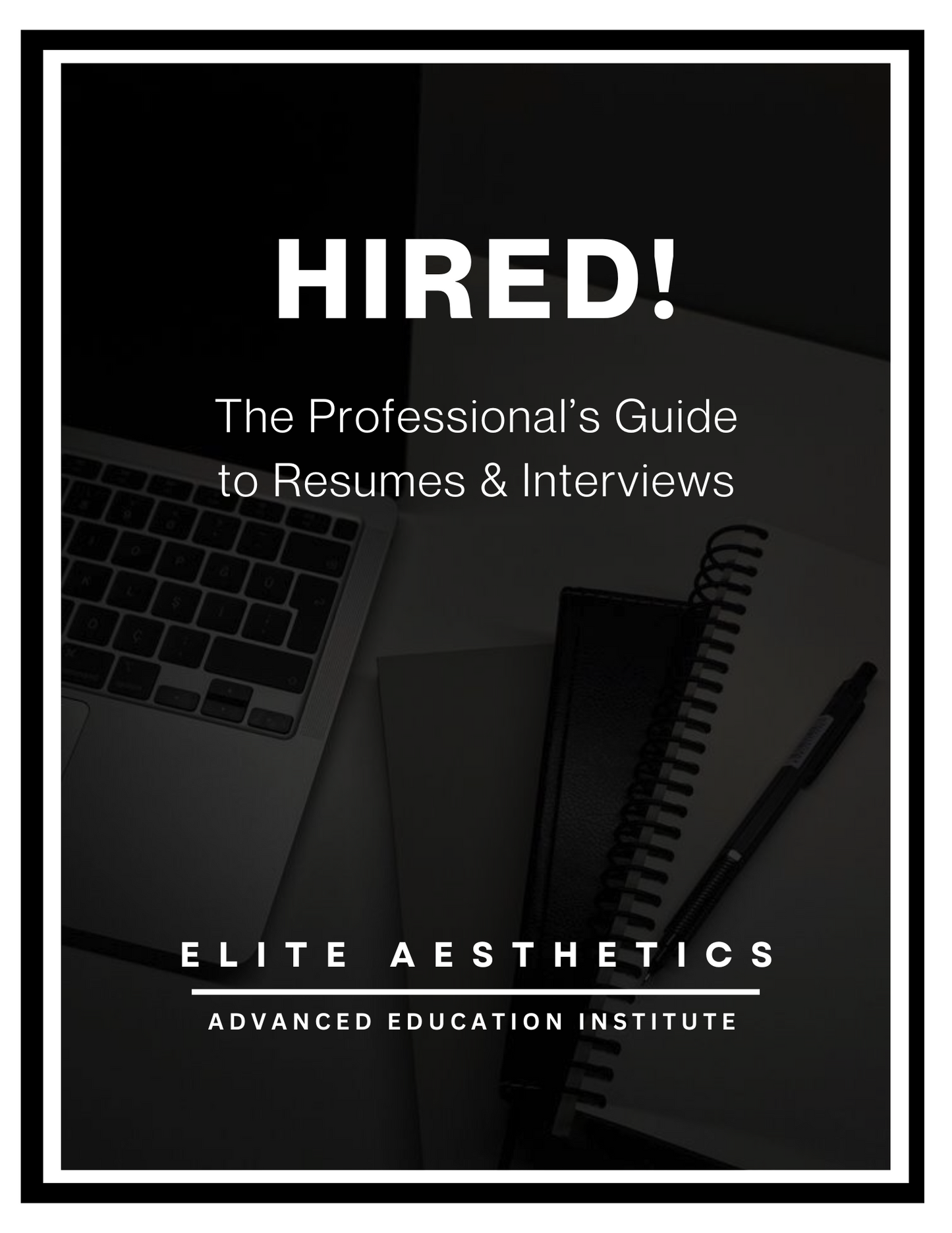HIRED! The Professional's Guide to Resumes & Interviews